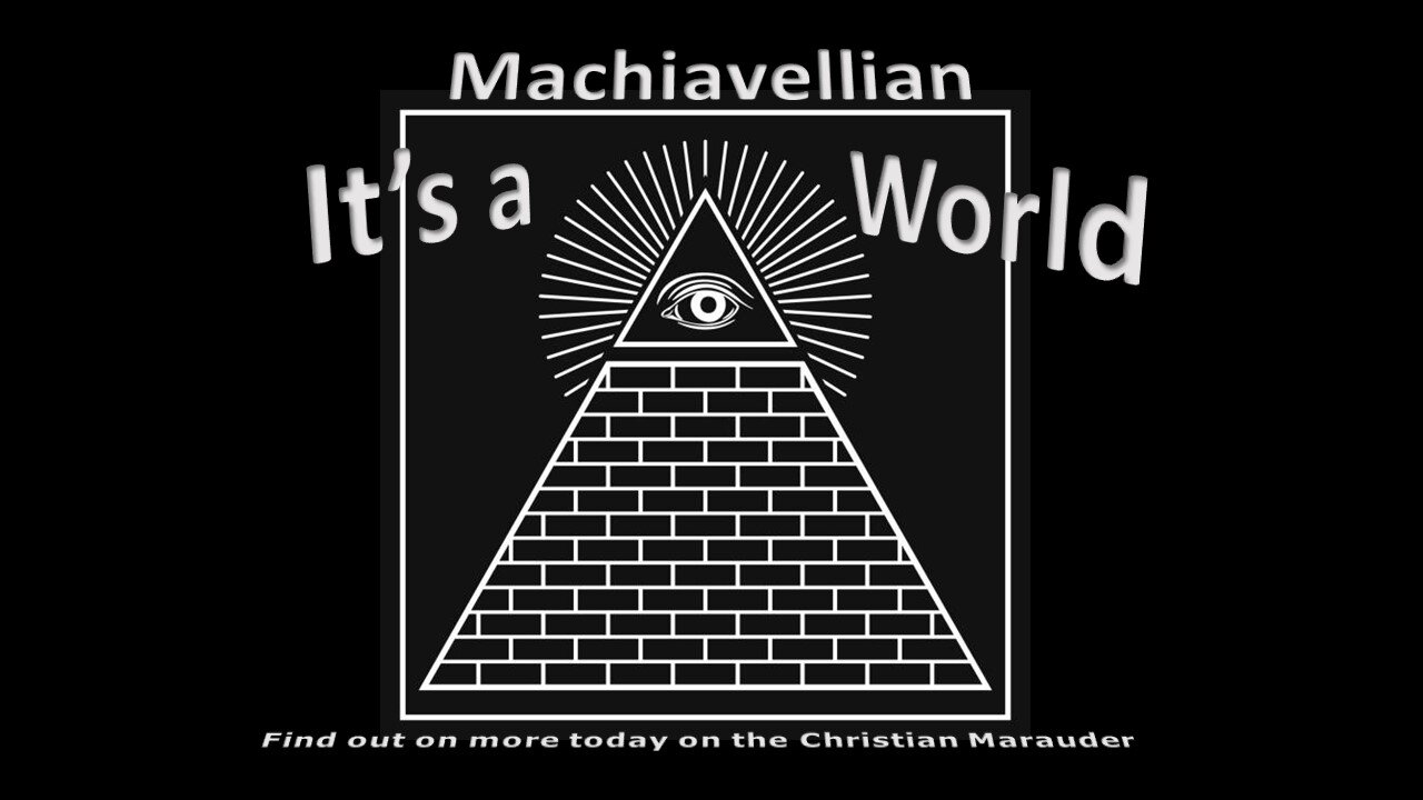 It’s a Machiavellian World