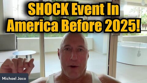 Michael Jaco 11/11/24: Shocking Intel - SHOCK Event In America Before 2025!