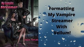 Formatting My Vampire Streamer with Vellum!