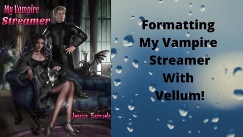 Formatting My Vampire Streamer with Vellum!