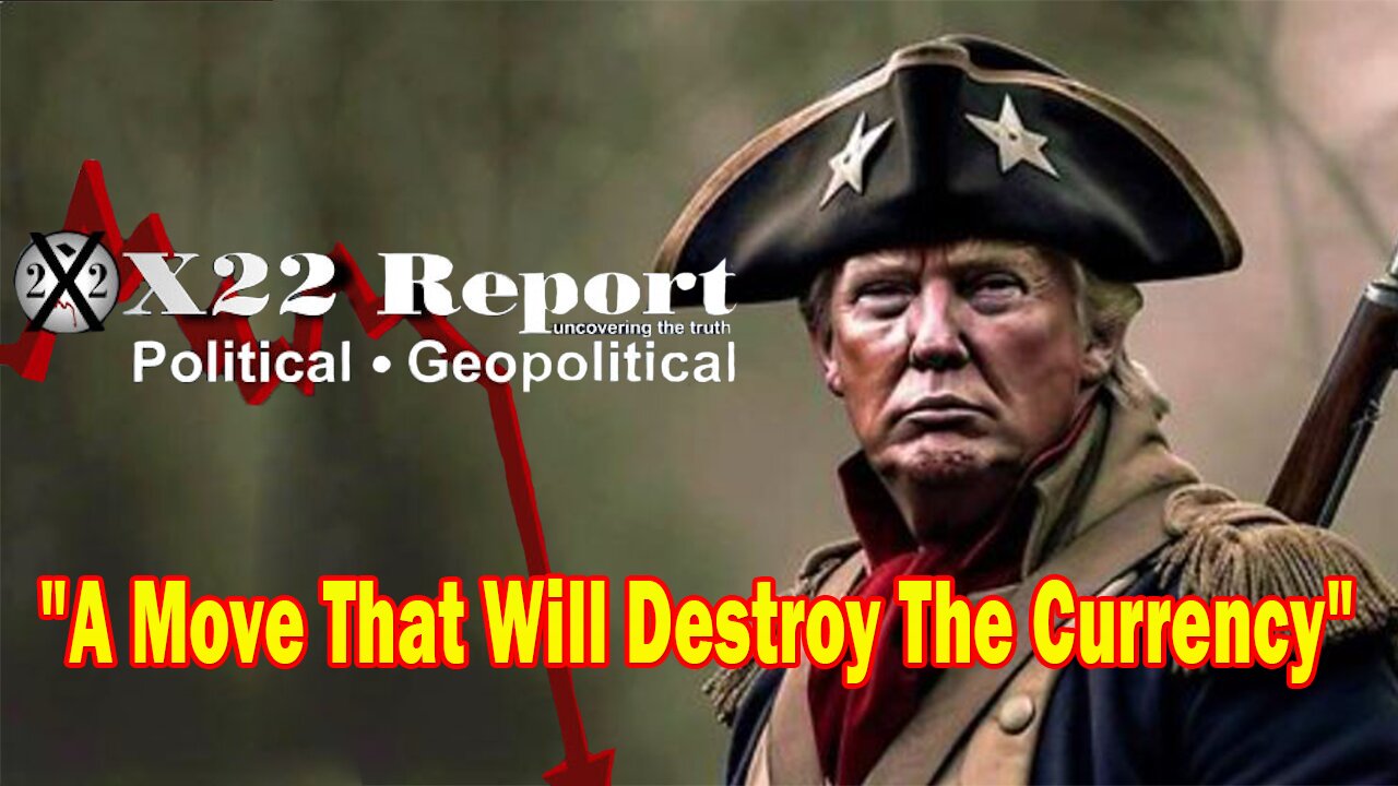 X22 Report: Is The Fed About To Make A Move That Will Destroy The Currency?