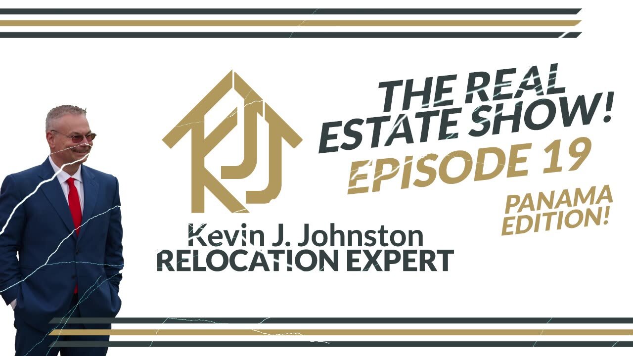 The Real Estate Show With Kevin J Johnston EPISODE 19 Panama Real Estate Q&A