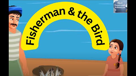 Fisherman and the bird | Hindi Manoranjak Kahaniyan | @Hindi_kahani1984