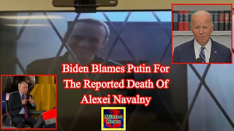 Biden blames Putin for the reported death of Alexei Navalny