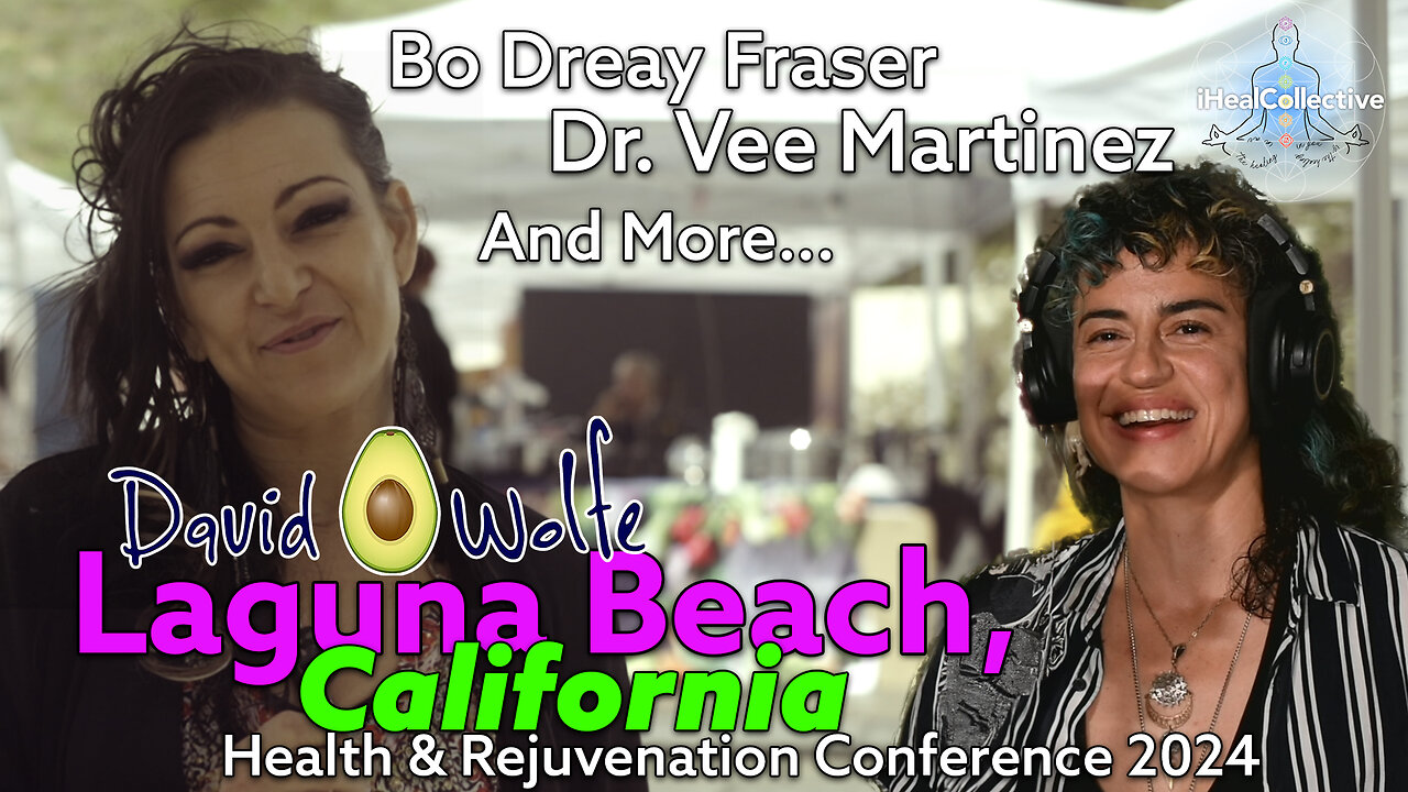 Dr. Vee Martinez and David Avocado Wolfe's Health and Rejuvenation Conference