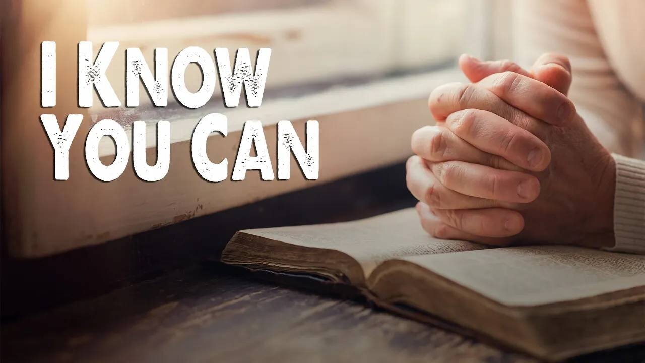 I Know You Can (Worship Lyric Video)