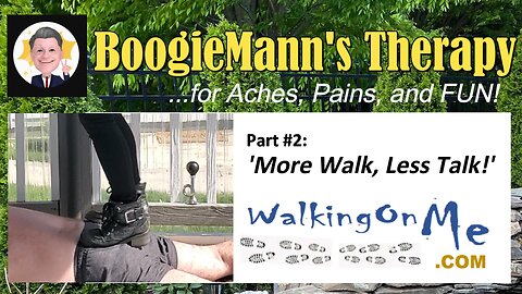 #2 WalkingOnMe: "More Walk, Less Talk!" Ashiatsu Massage-by-foot ...for Aches, Pains, and FUN!