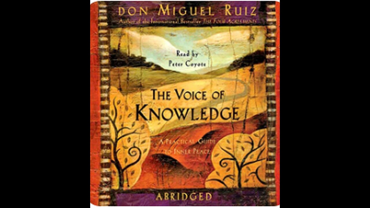 The Voice of Knowledge: A Practical Guide to Inner Peace By: Don Miguel Ruiz