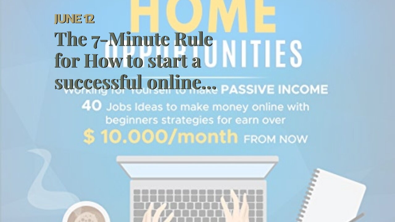 The 7-Minute Rule for How to start a successful online store and earn income from home