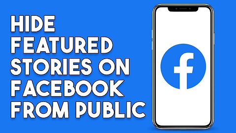 How To Hide Featured Stories On Facebook From Public