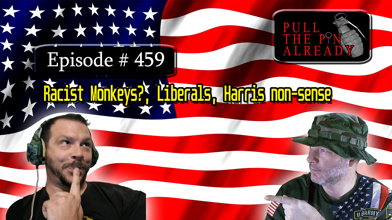 Veterans Opinions - PTPA (Ep 459): Racist Monkeys?, Liberals, Harris non sense