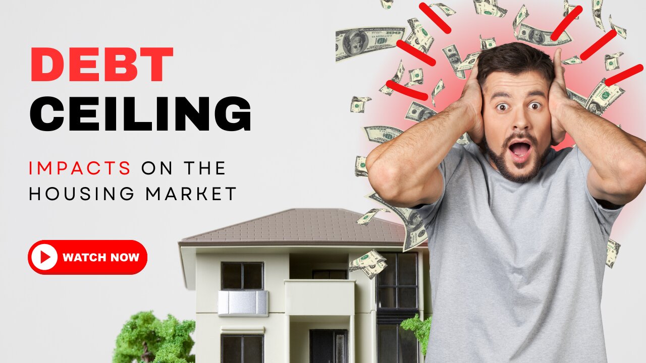 Debt Ceiling 2023 Explained: Housing Market