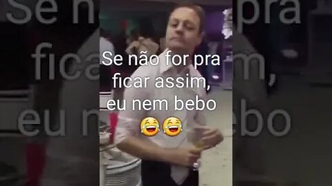 EU SO BEBO SE FOR PARA FICAR NESSE ESTADO ( MEME ) ( VIRAL ) #shorts