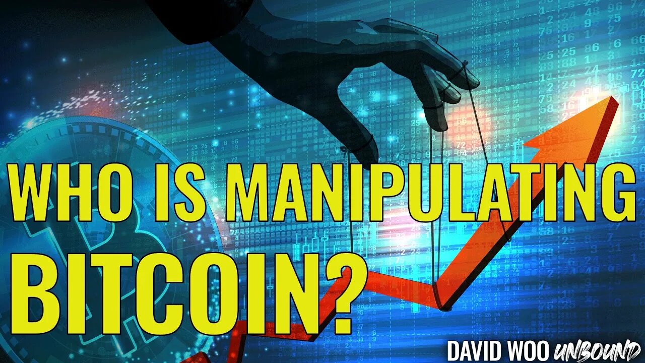 Who's Manipulating Bitcoin? | David Woo
