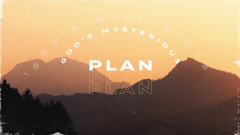 God's Mysterious Plan | Mark Hoffman | Message Only