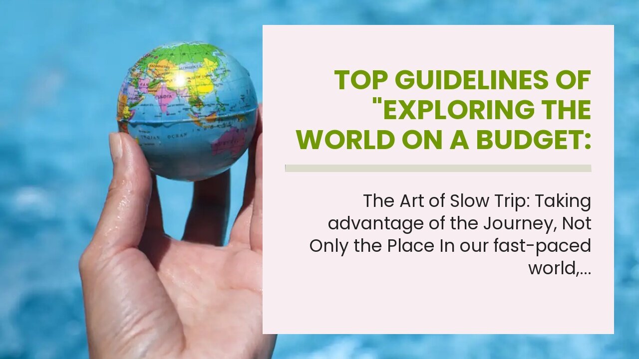 Top Guidelines Of "Exploring the World on a Budget: Affordable Ways to Live Your Travel Dreams"