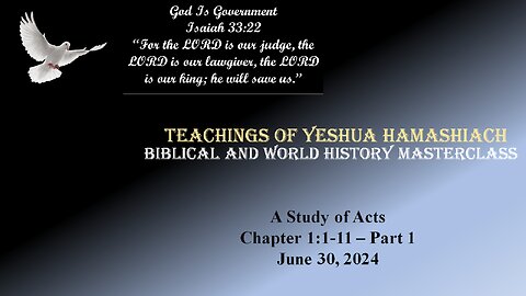 6-30-24 Study of Acts Chapter 1:1-11 Part 1