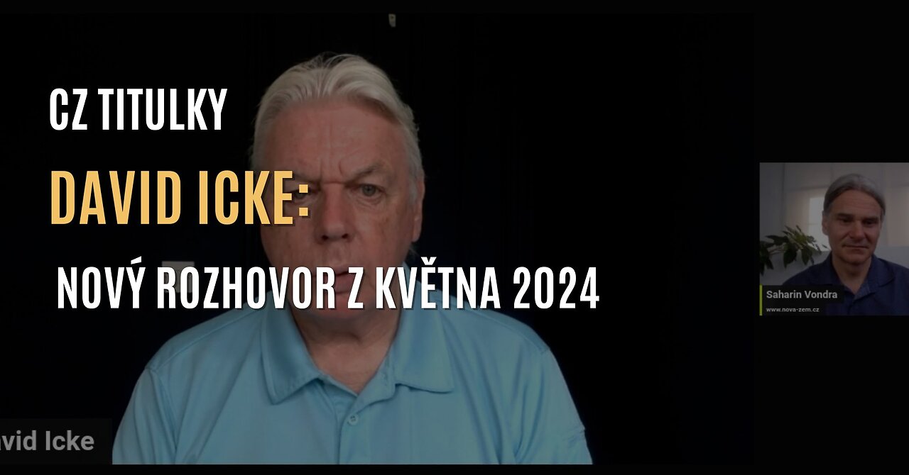 David Icke: Nový rozhovor z května 2024 (CZ TITULKY)