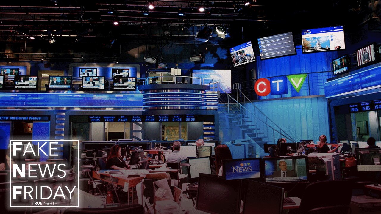 CTV News is LITERALLY fake news!