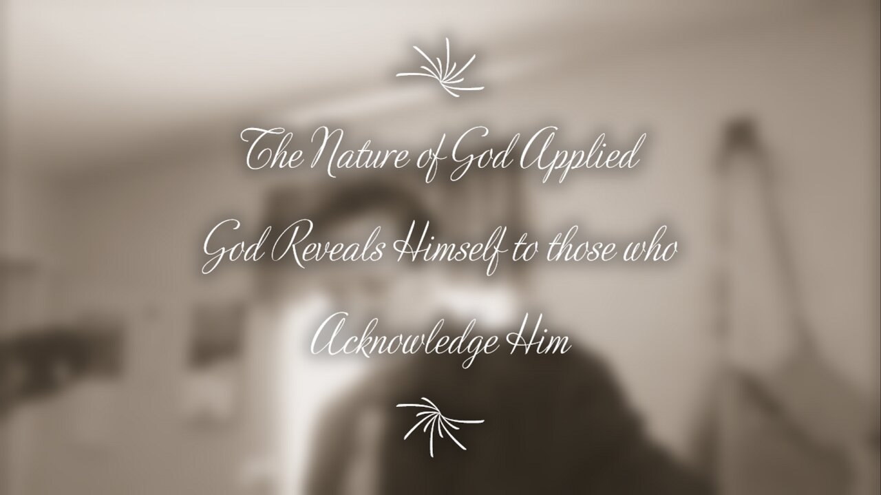 God Reveals Himself to those Who Acknowledge Him