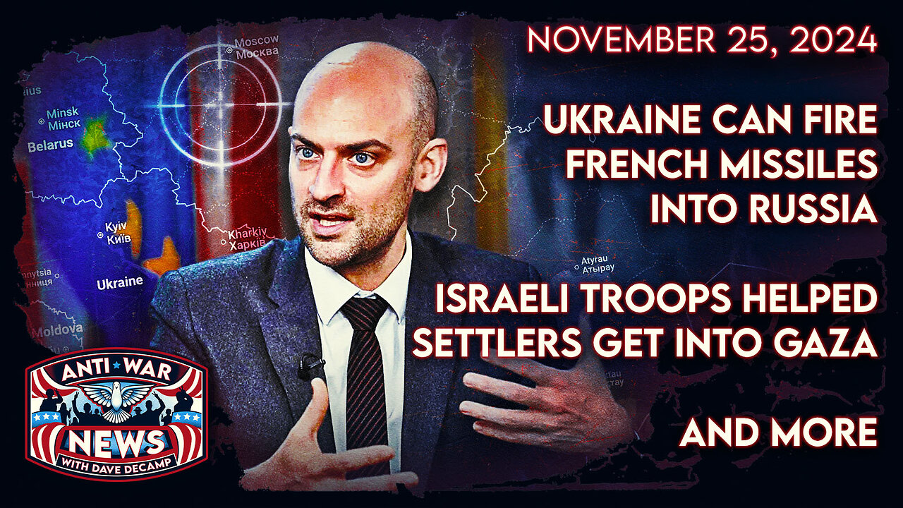 Ukraine Can Fire French Missiles Into Russia, Israeli Troops Helped Settlers Get Into Gaza, and More