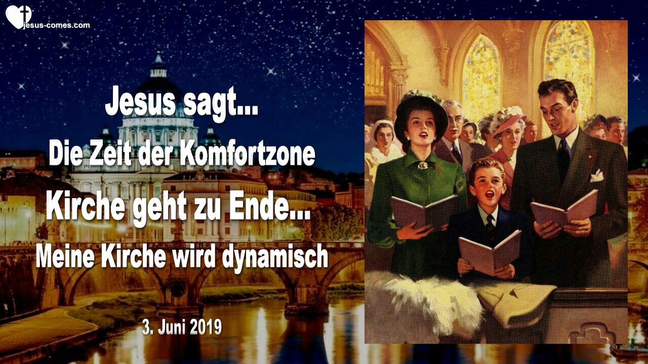 3. Juni 2019 🇩🇪 JESUS SAGT... Die Zeit der Komfortzone Kirche geht zu Ende... Meine Kirche wird dynamisch