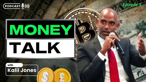 Money Talk Podcast - w/ Kalil Jones - Ep. #003