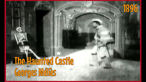 The Haunted Castle (First Horror Film) 1896