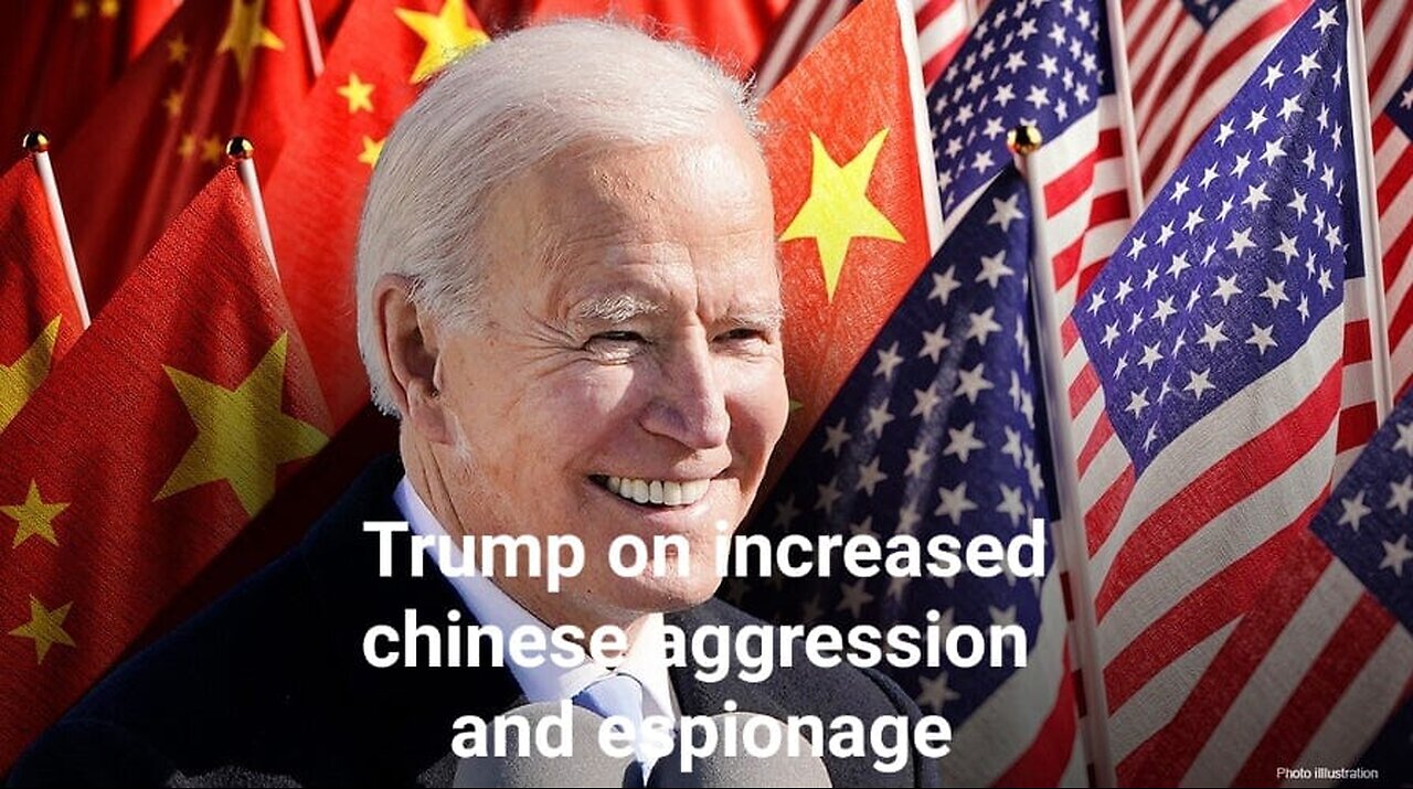 President Trump on Increased Chinese Aggression and Espionage
