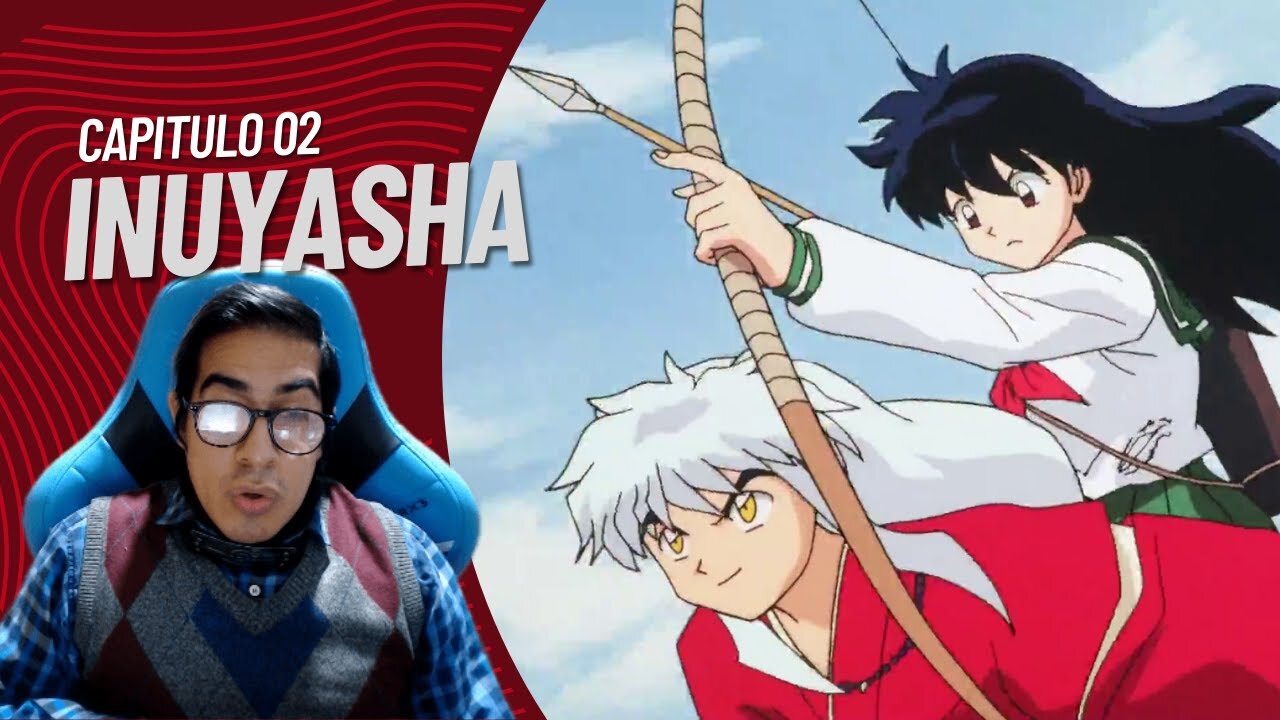 InuYasha Capitulo 02 "La esfera de los cuatro espíritus" | Reaccion