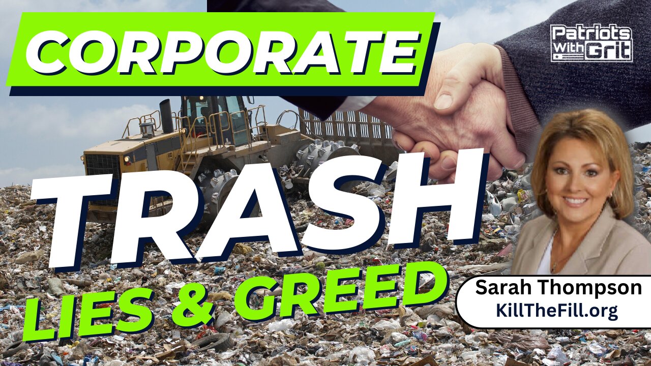 Landfill Millions: The Dirty, Smelly Corrupt Invasion of Trash, Lies, and Corporate Greed | Sarah Thompson