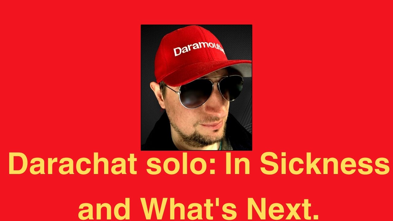 Darachat solo: In Sickness and What's Next.