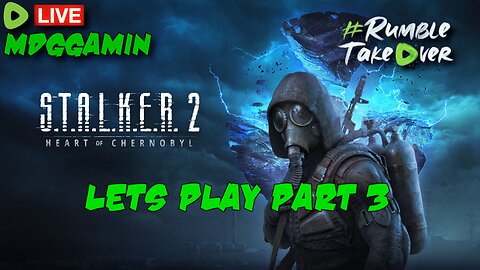 🔴LIVE- Stalker 2 - Lets Play Part 3: Borscht In My Fallout - #RumbleTakeover