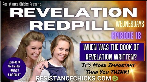 Pt 1 of 2 REVELATION REDPILL Wed Ep18 When Was the Book of Revelation Written!.