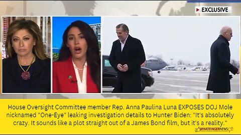 House Oversight Committee member Rep. Anna Paulina Luna EXPOSES DOJ Mole