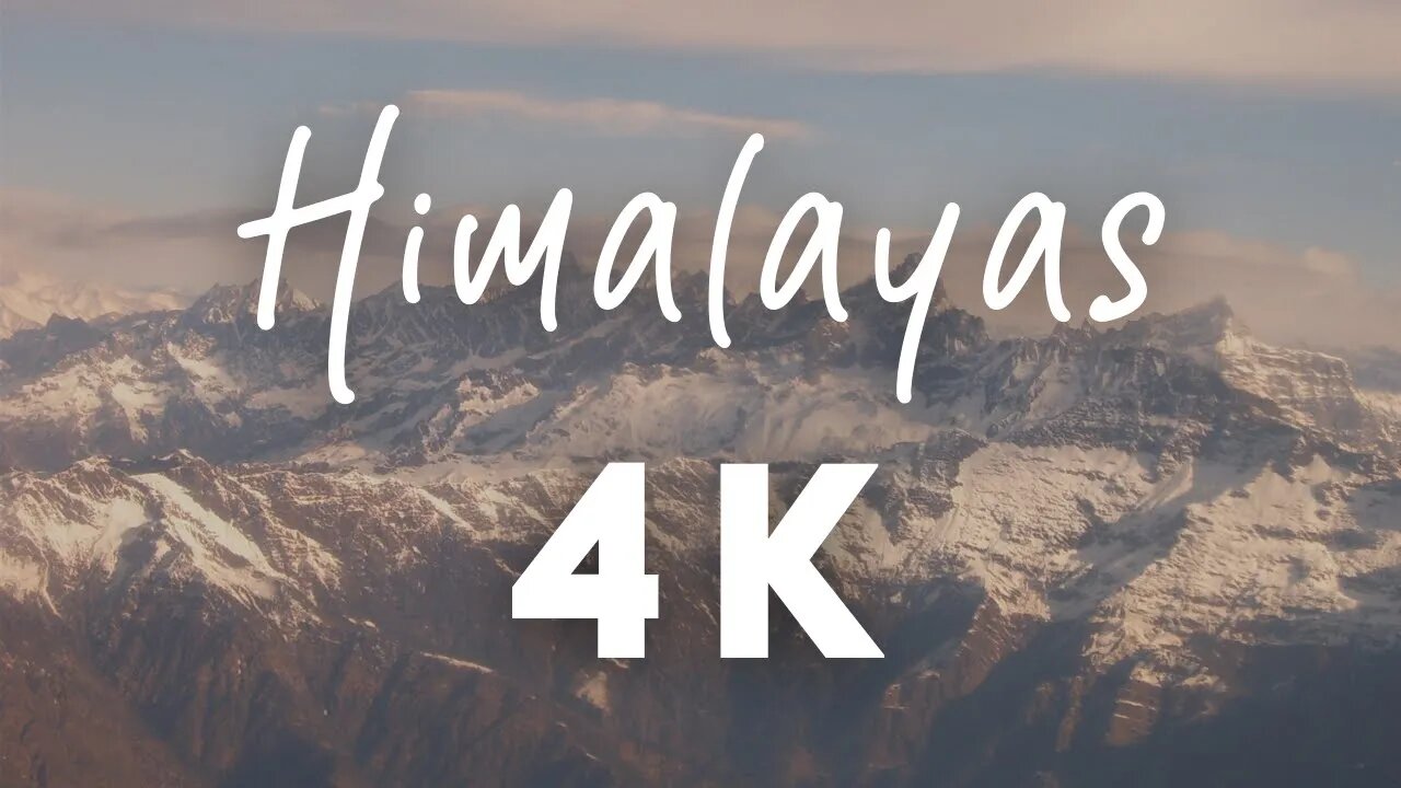 The Himalayas 4K | Mount Everest 4K Video | Himalayan Mountains 4K | 4K Video Ultra HD hdr