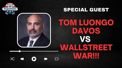 Special Guest Tom Luongo Davos vs WallStreet WAR!!!