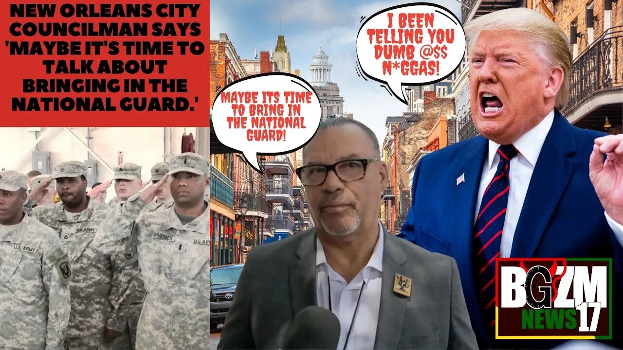 New Orleans City Councilman says 'Maybe it's time to talk about bringing in the National Guard '