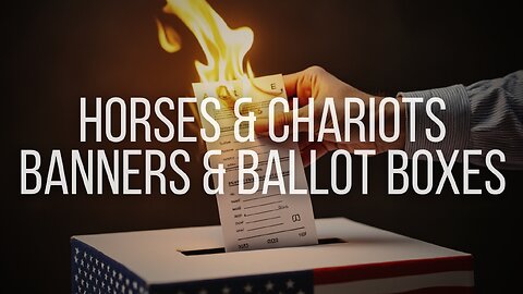 Psalm 20 Horses & Chariots, Banners & Ballot Boxes (Pastor Gabe)