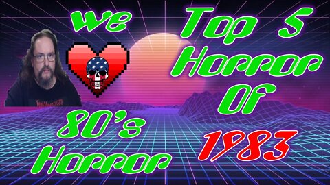 Top 5 Horror of 1983