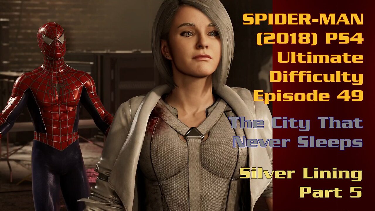 Spider-Man (2018) PS4 Ultimate Difficulty Gameplay Episode 49 - Silver Lining Part 5