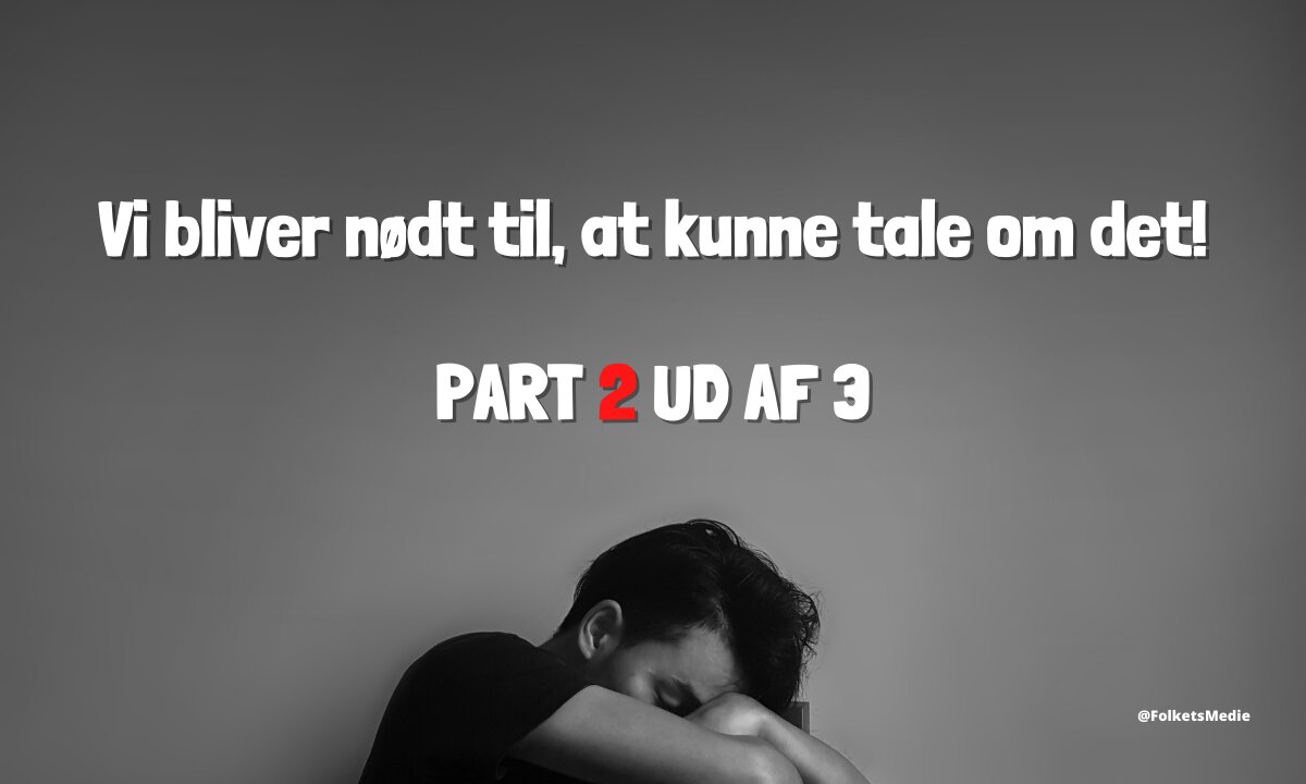 Vi bliver nødt til, at kunne tale om det! - Part 2/3