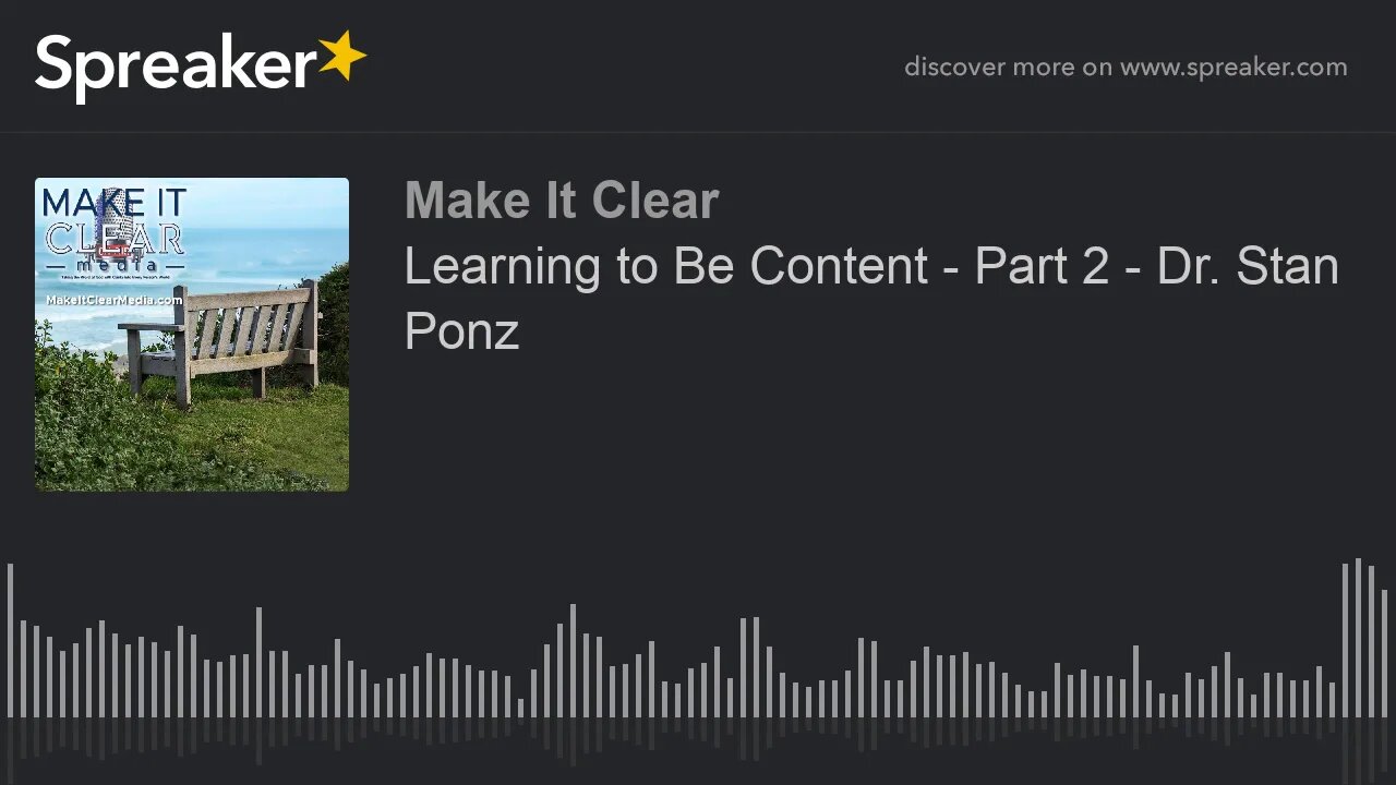 Learning to Be Content - Part 2 - Dr. Stan Ponz