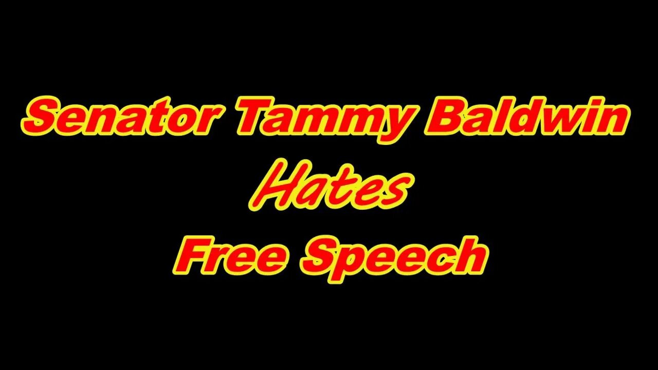 Senator Tammy Baldwin Hates Free Speech