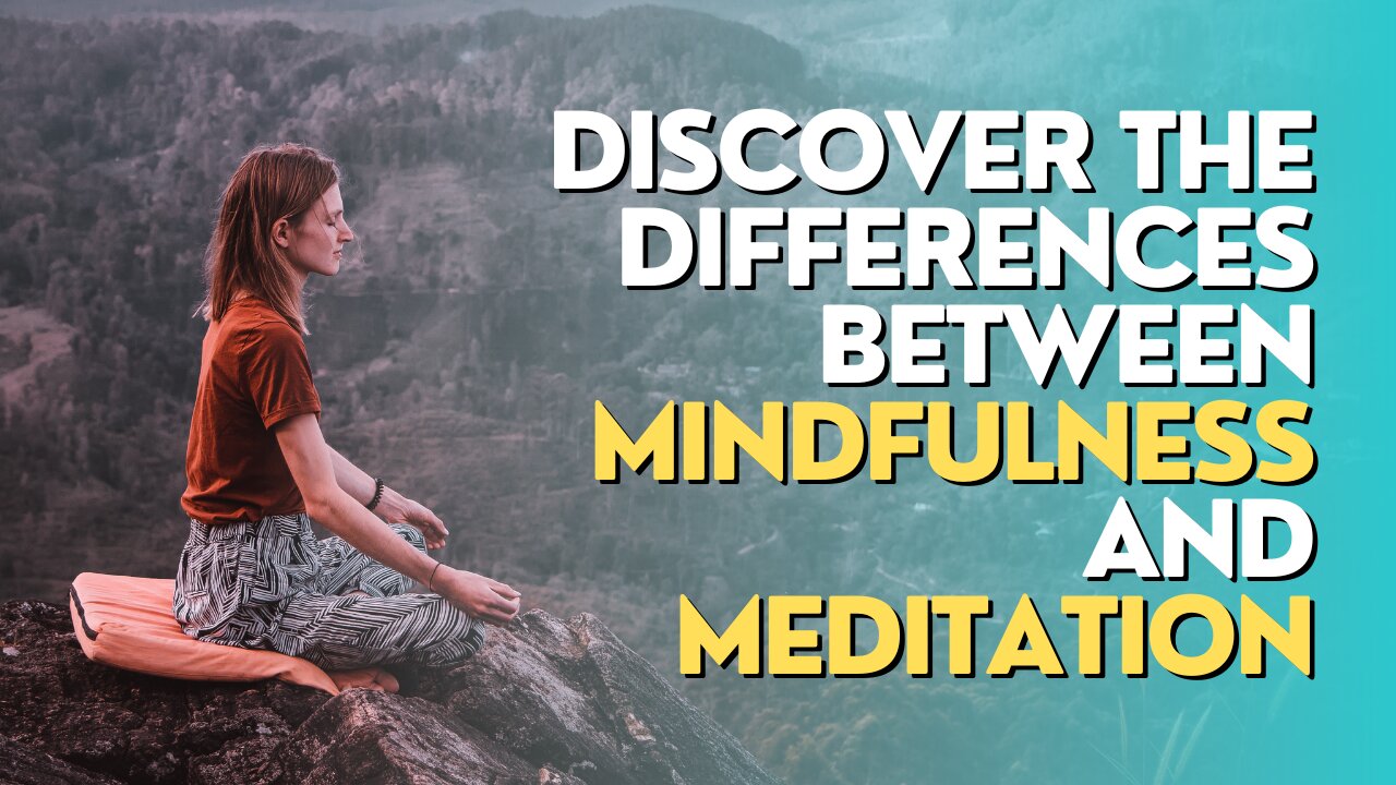 Difference between mindfulness and meditation: discover the subtle distinctions