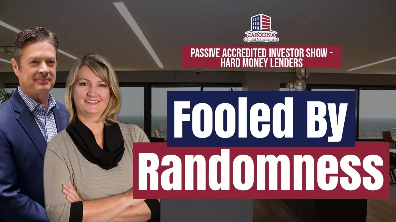 159 Fooled By Randomness - Passive Accredited Investor Show | Hard Money Lenders