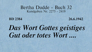 BD 2384 - DAS WORT GOTTES GEISTIGES GUT ODER TOTES WORT ....