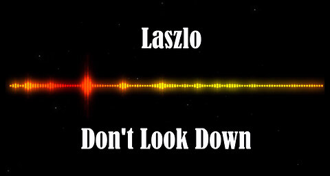 Laszlo - Don't Look Down