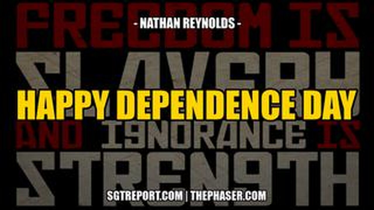 HAPPY [BREAK YOUR] DEPENDENCE DAY -- Nathan Reynolds