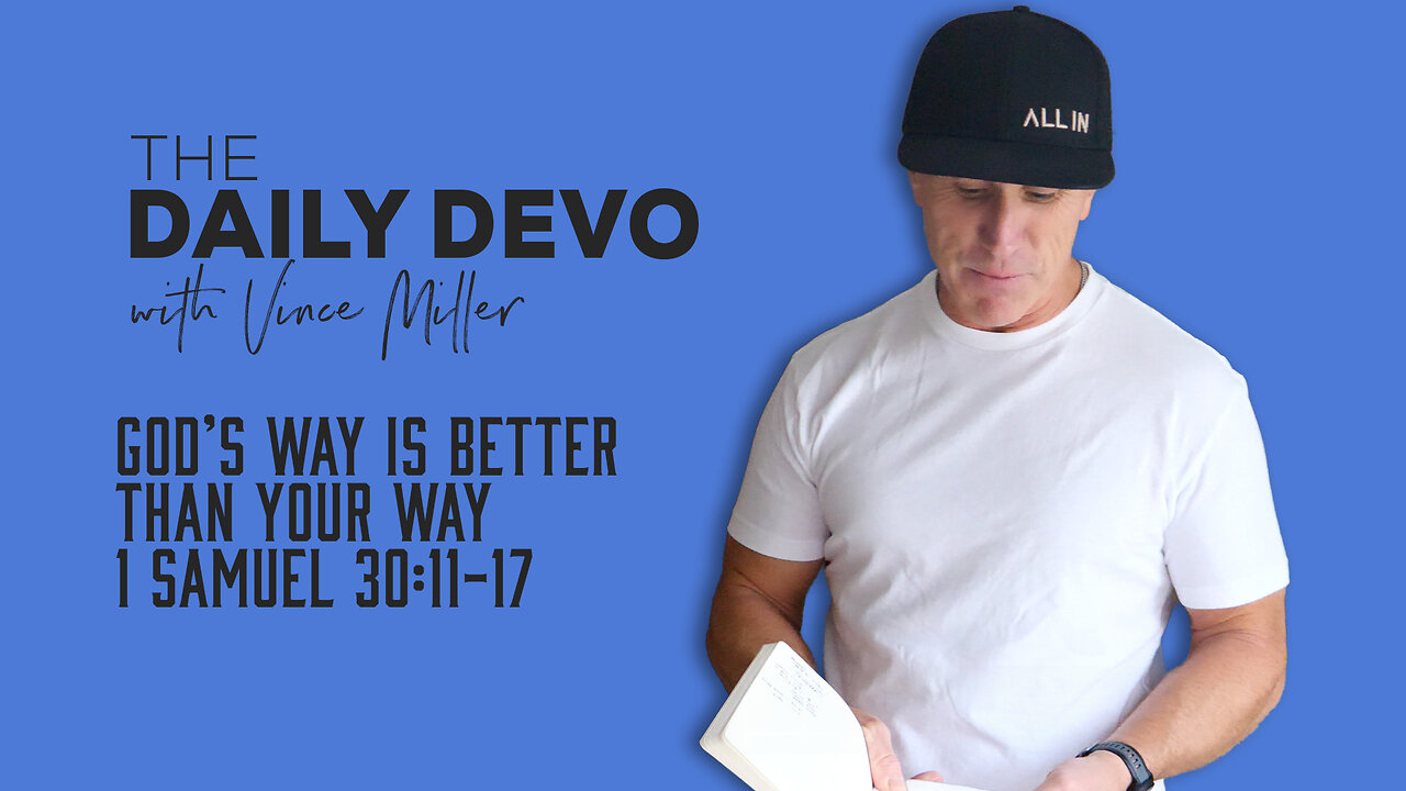 God’s Way Is Better Than Your Way | 1 Samuel 30:11-17